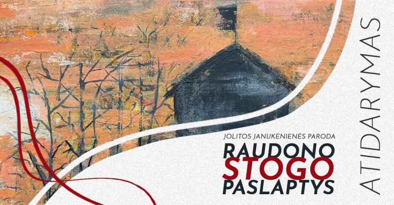 Jolantos Janukėnienės parodos „Raudono stogo paslaptys“ atidarymas
