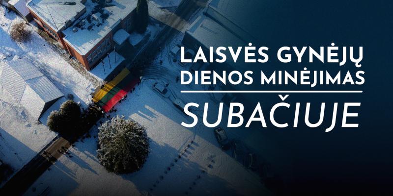 Laisvės gynėjų dienos minėjimas Subačiuje