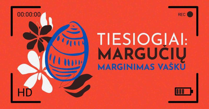 Virtuali edukacija „Tiesiogiai: margučių marginimas vašku“