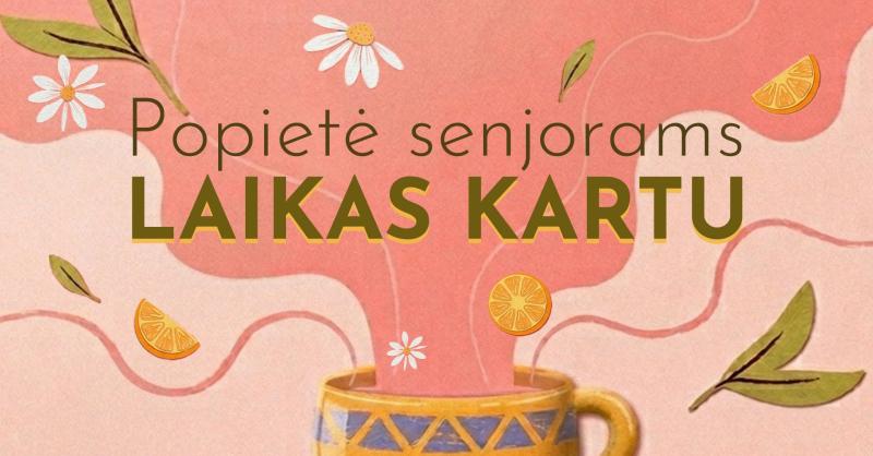 Popietė senjorams „Laikas kartu“
