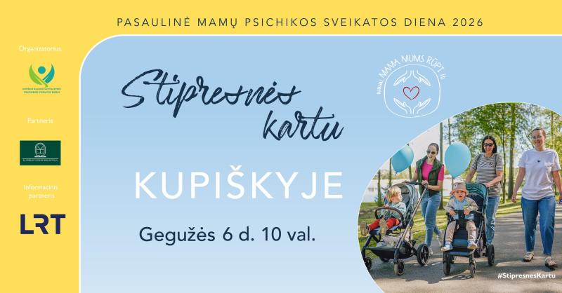 Pasaulinė mamų psichikos sveikatos diena (2026) / Mamų susitikimas „Stipresnės kartu“
