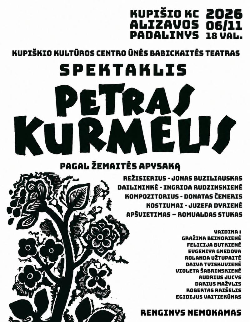Kupiškio kultūros centro Unės Babickaitės teatro spektaklis „Petras Kurmelis“