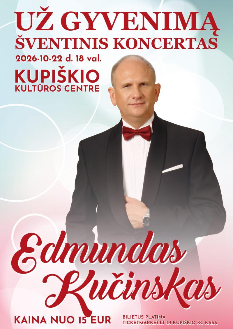 Edmundo Kučinsko šventinis koncertas „Už gyvenimą“